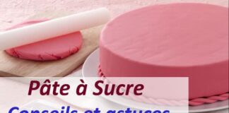 Pâte à sucre Conseils et astuces d'utilisation