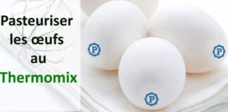 Comment pasteuriser les oeufs avec Thermomix