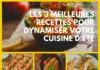 Les 3 meilleures recettes pour dynamiser votre cuisine d'été